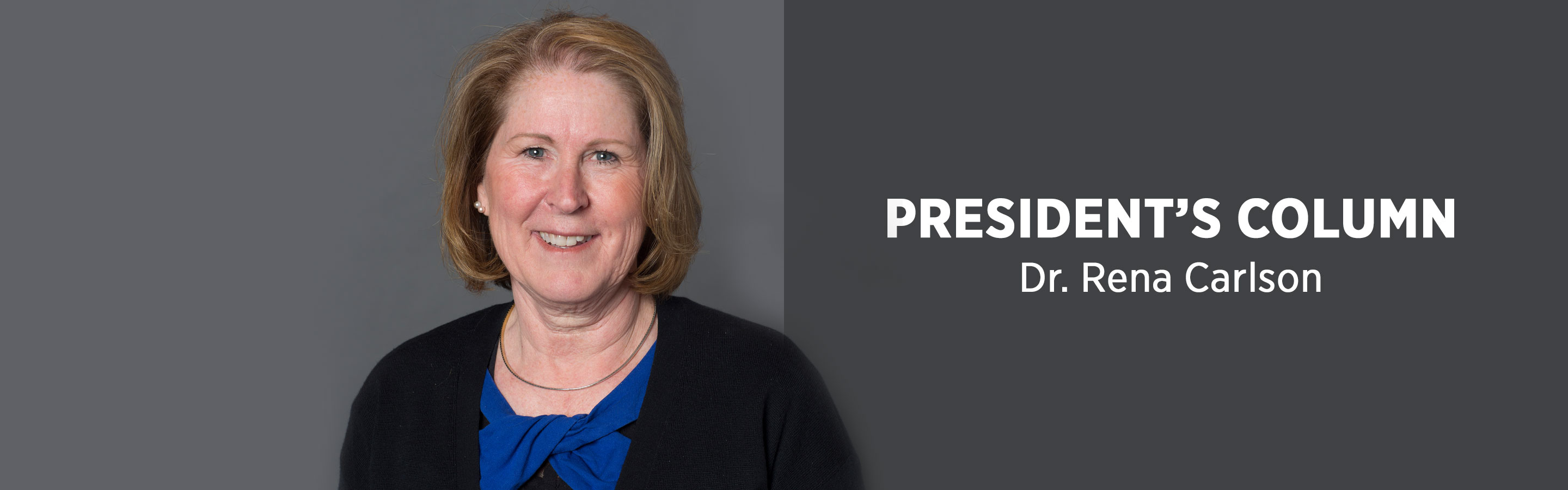 President's column - Dr. Rena Carlson